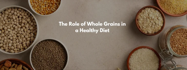 The Role of Whole Grains in a Healthy Diet