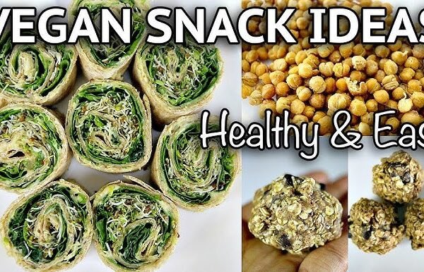 Vegan Snacks: Healthy and Easy Recipes to Try